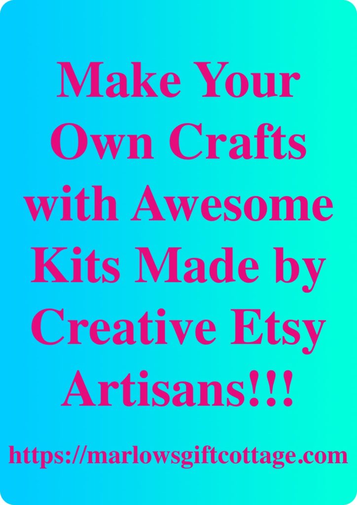 Make Your Own Crafts with Awesome Kits that are Made by Creative Etsy Artists marlowsgiftcottage DIY Blog Post Creative Craft Kits
